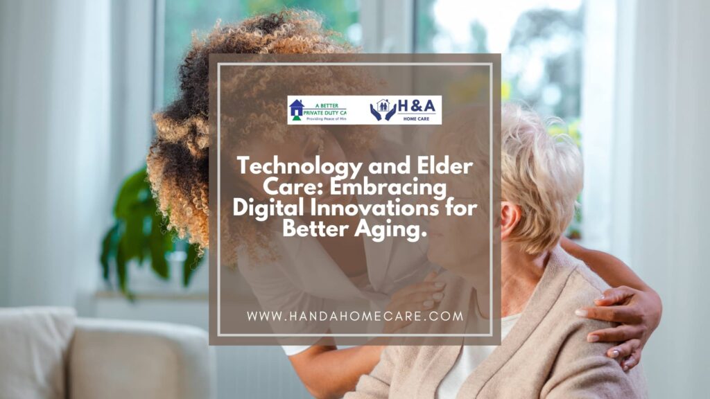 Technology and Elder Care- Embracing Digital Innovations for Better Aging.